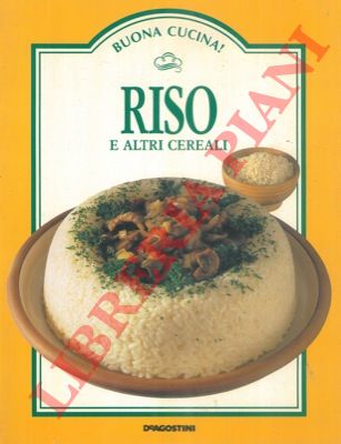 - - Riso e altri cereali.