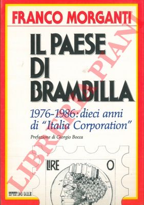 MORGANTI Franco - - Il paese di Brambilla. 1976-1986: dieci anni di 