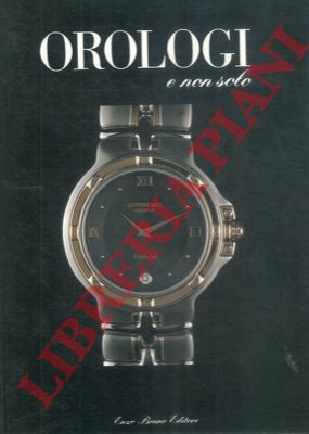 - - Orologi e non solo.