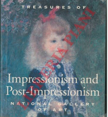 COMAN Florence E. - - Treasures of Impressionism and Post-Impressionism. National Gallery of Art Washington. Foreword by Earl A. Powell III.