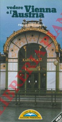 - - Vedere Vienna e l'Austria. Con pagine di Paolo Portoghesi.