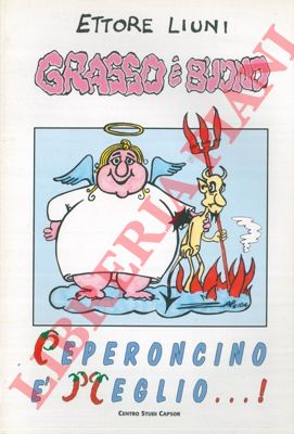 LIUNI Ettore - - Grasso  buono. Peperoncino  meglio!