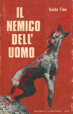 FINN Guido - - Il nemico dell'uomo.