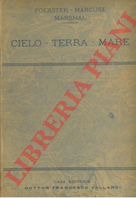 FOERSTER G. - MARCUSE A. - MARSHAL G. - - Cielo - Terra - Mare (da 