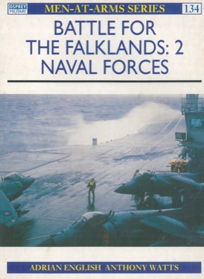ENGLISH Adrian - WATTS Anthony - - Battle for the Falklands 2. Naval forces.