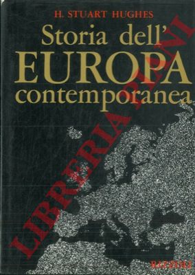 STUART Hughes H. - - Storia dell' Europa contemporanea.