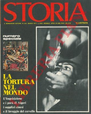 - - La tortura nel mondo. L'inquisizione e i par di Algeri i supplizi cinesi e il lavaggio del cervello.