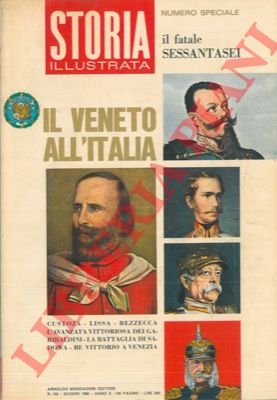 - - Il fatale 1866. Il Veneto all'Italia.