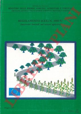 LALLE Agostino - - Regolamento (CEE) n. 2080/92 (interventi forestali nel settore agricolo). Elementi di analisi e modalit di applicazione in Italia.