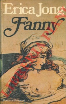 JONG Erica - - Fanny ovvero la veridica storia delle avventure di Fanny Hackabout-Jones.