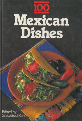 TEED KENT Grace - - 100 Mexican dishes.