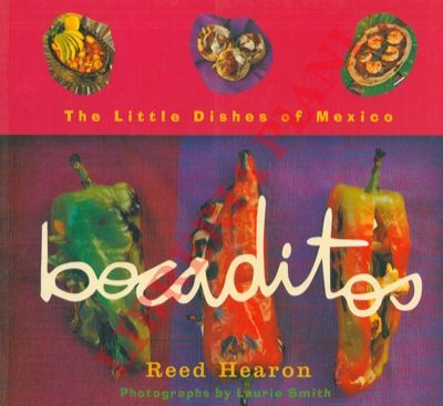 HEARON Reed - - Bocaditos. The little dishes of Mexico.