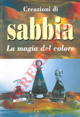 - - Creazioni di sabbia. La magia del colore.