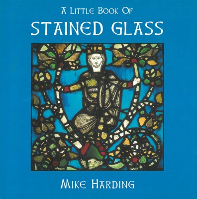 HARDING Mike - - A little book of stained glass.