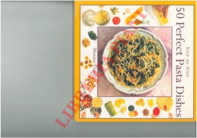 CLARK Maxine - - Step-by-step. 50 perfect pasta dishes.