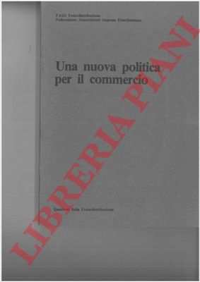 - - Una nuova politica per il commercio.