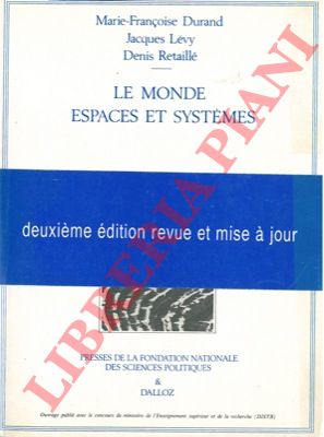 DURAND M. F. - LEVY Jacques - RETAILLE' Denis - - Le monde. Espaces et systemes.