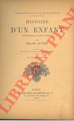 QUINET Edgar - - Histoire d'un enfant. (Histoire de mes idees).
