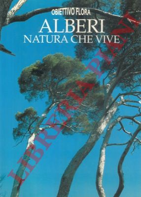 - - Alberi. Natura che vive.