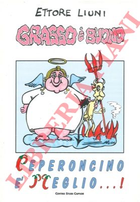 LIUNI Ettore - - Grasso  buono. Peperoncino  meglio!
