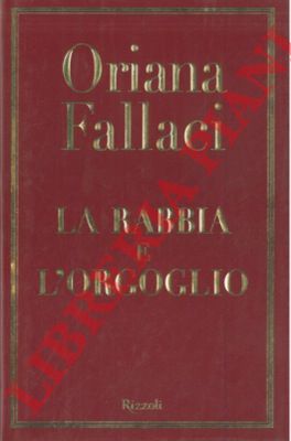 FALLACI Oriana - - La rabbia e l'orgoglio.