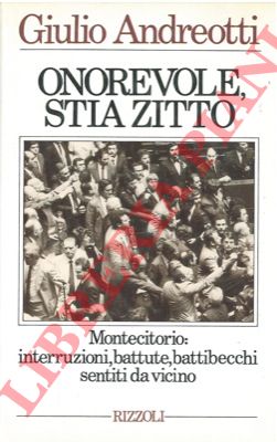 ANDREOTTI Giulio - - Onorevole, stia zitto.