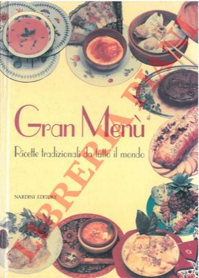 - - Gran men. Ricette tradizionali da tutto il mondo.