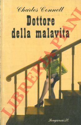 CONNELL Charles - - Dottore della malavita.