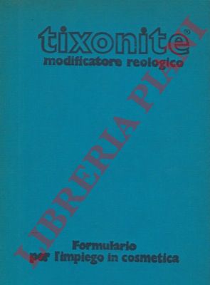 Tixonite. Modificatore reologico - - Formulario per l'impiego in cosmetica.