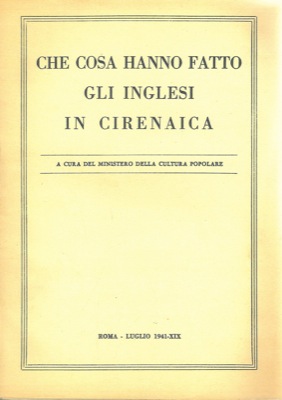 - - Che cosa hanno fatto gli inglesi in Cirenaica.