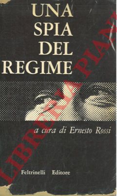 (ROSSI Ernesto) - - Una spia del regime. 