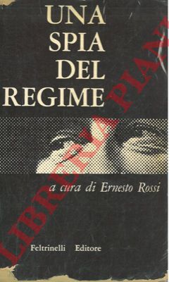 (ROSSI Ernesto) - - Una spia del regime. 