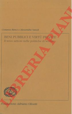RANCI Costanzo - VANOLI Alessandra - - Beni pubblici e virt private. Il terzo settore nelle politiche di welfare.