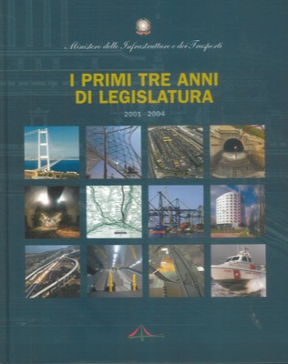 Ministero delle Infrastrutture  e dei Trasporti - - I primi tre anni di legislatura. 2001-2004.