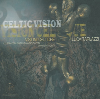 TARLAZZI Luca - - Visioni celtiche.