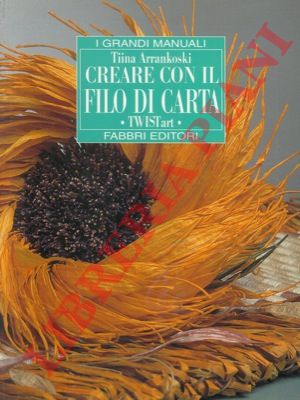 ARRANKOSKI Tiina - - Creare con il filo di carta.