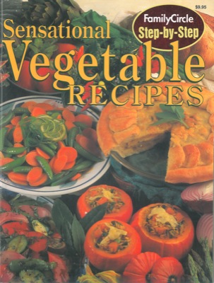 - - Sensational vegetable recipes.