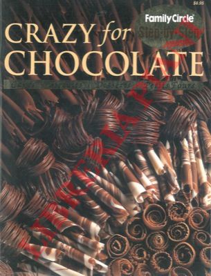 - - Crazy for chocolate.