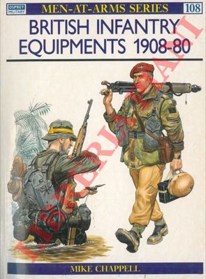 CHAPPELL Mike - - British Infantry equipments 1908-1980.