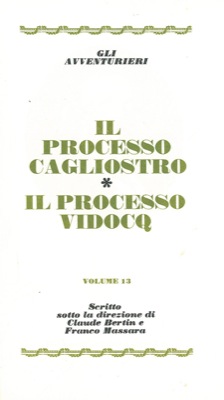 - - Il processo Cagliostro. Il processo Vidocq.