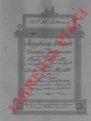 Moretti / Tamburini - - Fideiussione solidale con cauzione ipotecaria di un podere denominato Ghironda nel Comune di Zola Predosa e di un podere Marano sito nel Comune di Marano