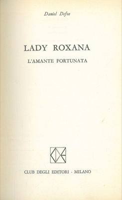 DEFOE Daniele - - Lady Roxana. L'amante fortunata.