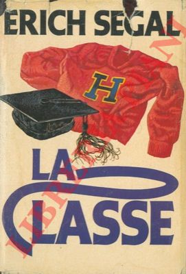 SEGAL Erich - - La classe.