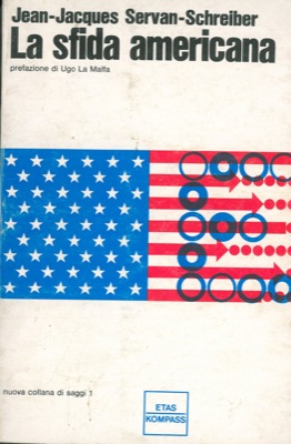 SERVAN-SCHREIBER Jean-Jacques - - La sfida americana.