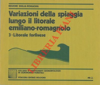CIABATTI - GIORGI - MARABINI - ZAGHINI - - Variazioni della spiaggia lungo il litorale emiliano-romagnolo. 3. Litorale forlivese.
