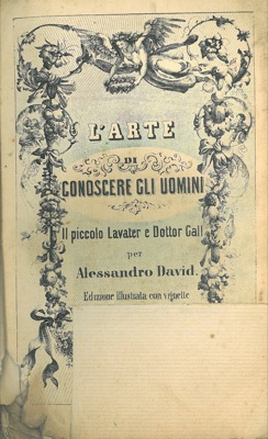 DAVID Alessandro - - L'arte di conoscere gli uomini . Il piccolo Lavater e Dottor Gall.