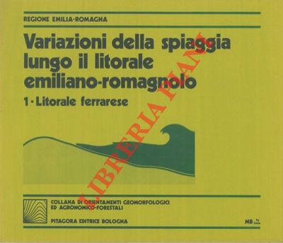 CIABATTI - GIORGI - MARABINI - - Variazioni della spiaggia lungo il litorale emiliano-romagnolo. 1. Litorale ferrarese.