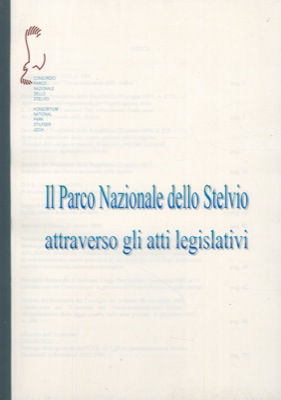 - - Il Parco Nazionale dello Stelvio attraverso gli atti legislativi.