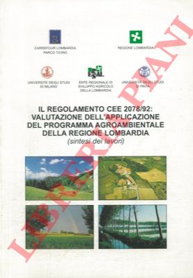 - - Il regolamento CEE 2078/92: valutazione dell'applicazione del programma agroambientale della Regione Lombardia. (Sintesi dei lavori).