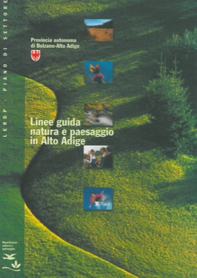 - - Lerop - Piano di settore. Linee guida natura e paesaggio in Alto Adige.